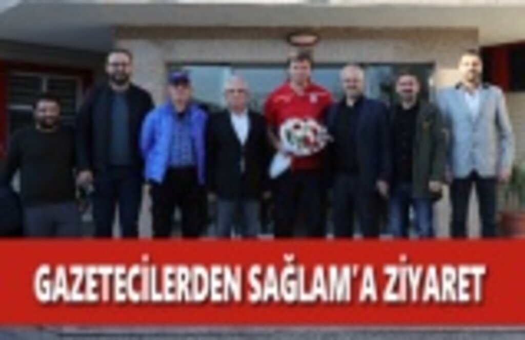 Gazetecilerden Ertuğrul Sağlam'a Ziyaret