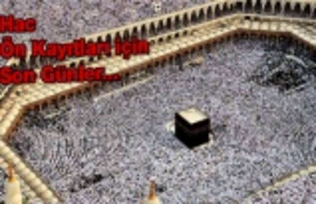 Hac Ön Kayıtları İçin Son Gün '13 Aralık'