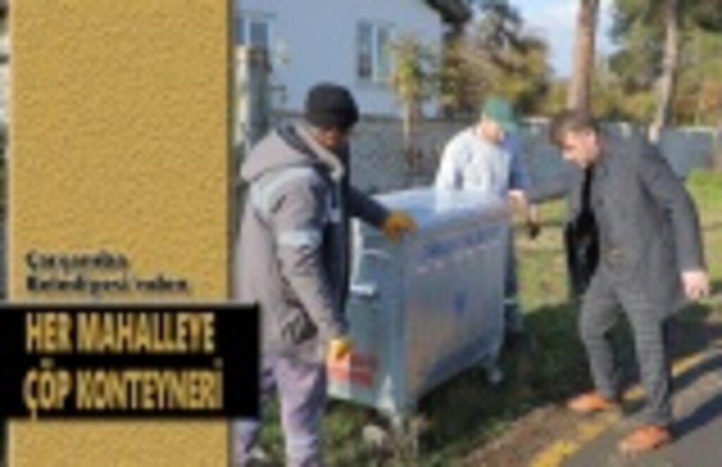 Çarşamba Belediyesi'nden Her Mahalleye Çöp Konteynırı