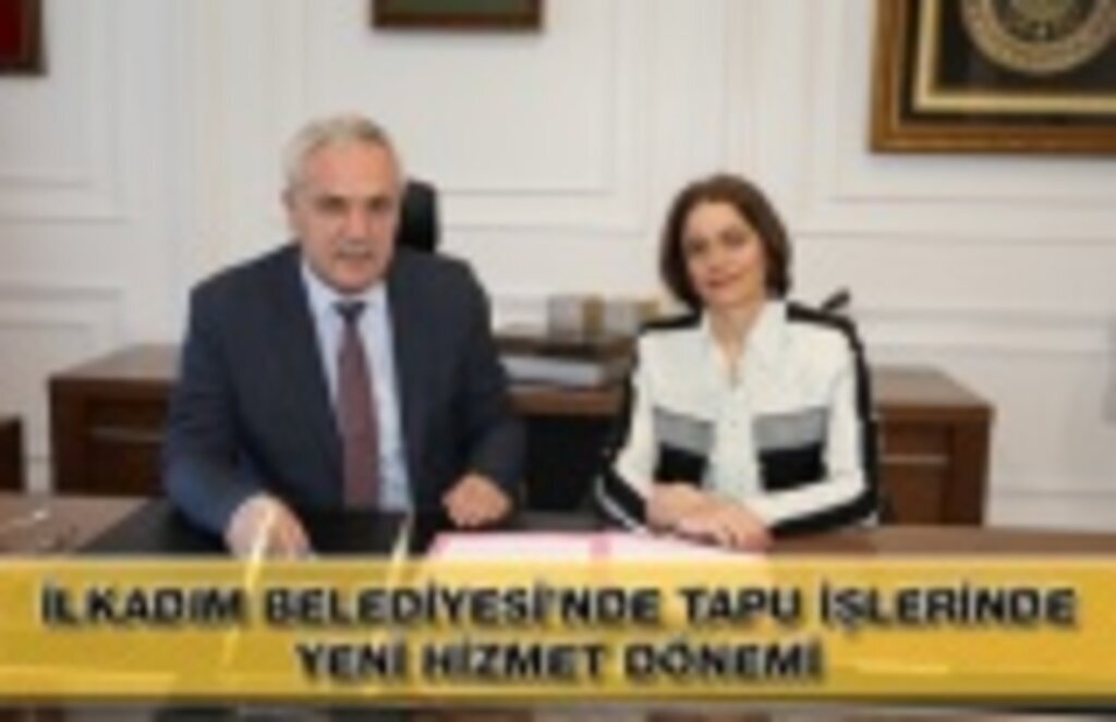 İlkadım Belediyesi'nde Tapu İşlerinde Yeni Hizmet Dönemi