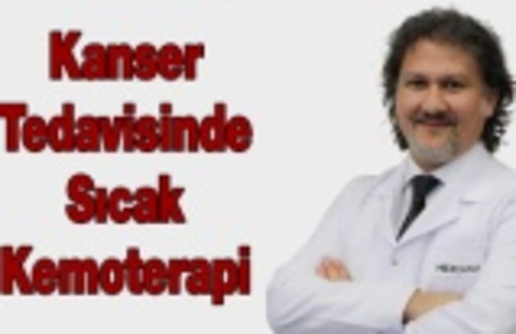Kanser Tedavisinde Sıcak Kemoterapi