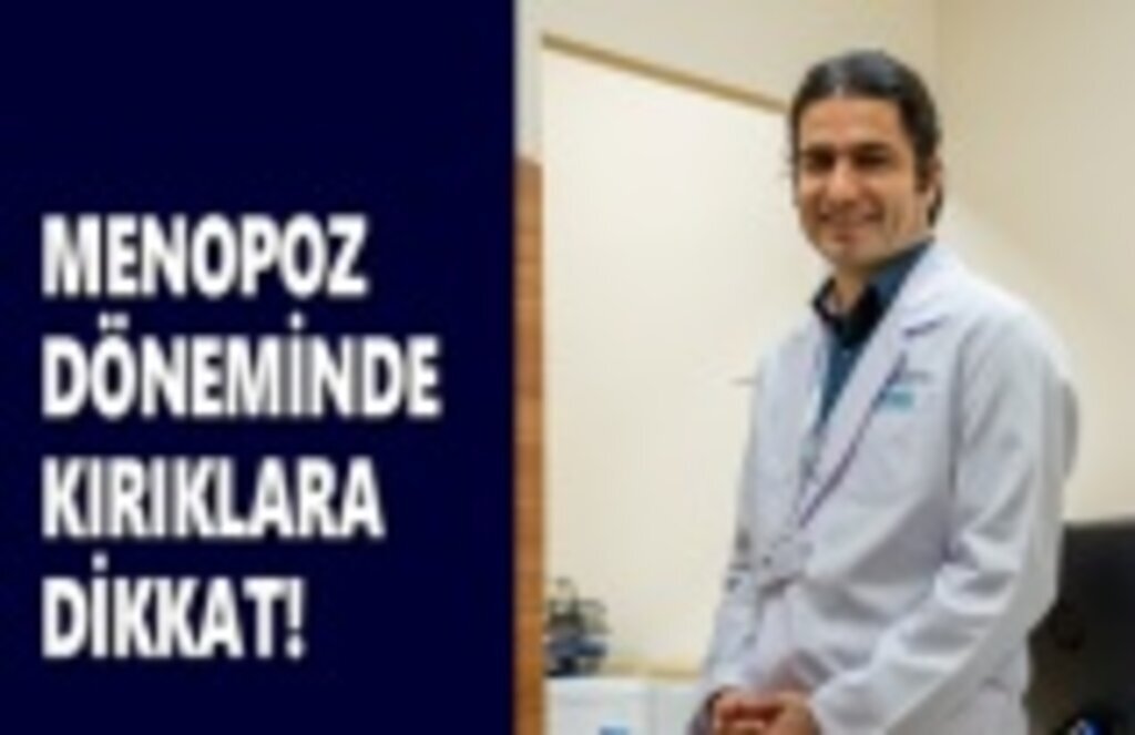 Menopoz Döneminde Kırıklara Dikkat
