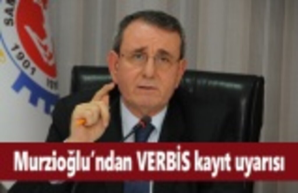 Murzioğlu’ndan VERBİS kayıt uyarısı