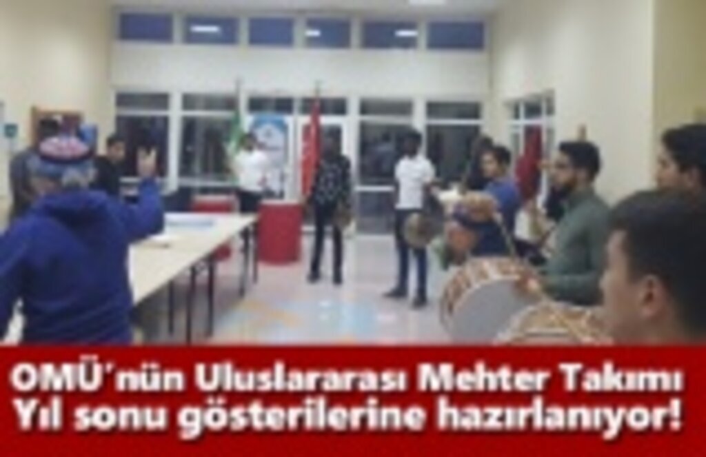OMÜ’nün Uluslararası Mehter Takımı Yıl sonu gösterilerine hazırlanıyor!