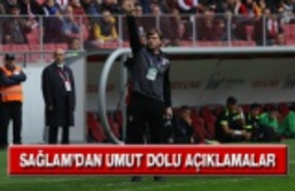 Sağlam'dan Maç Sonu Açıklamaları
