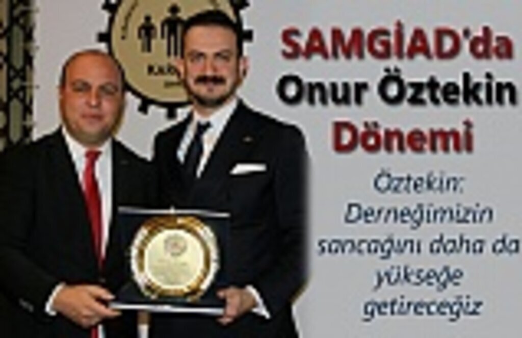 SAMGİAD’da Onur Öztekin Dönemi