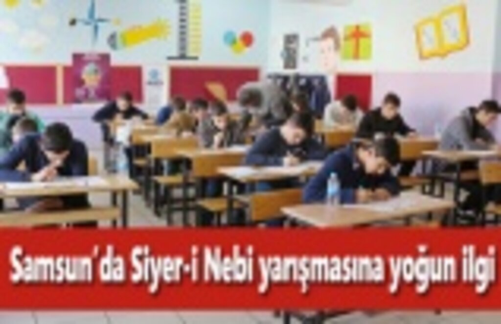 Samsun’da Siyer-i Nebi yarışmasına yoğun ilgi