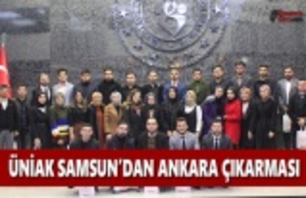 UNİAK SAMSUN'dan Ankara Çıkarması