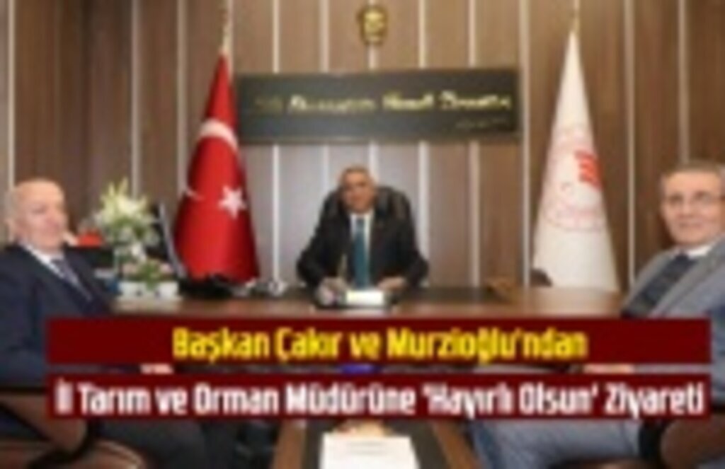Başkanlardan İl Tarım ve Orman Müdürüne 'Hayırlı Olsun' Ziyareti