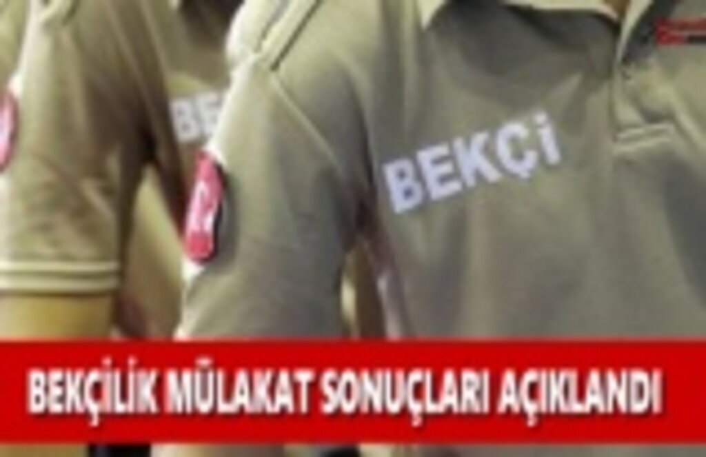 Bekçilik Mülakat Sonuçları Açıklandı
