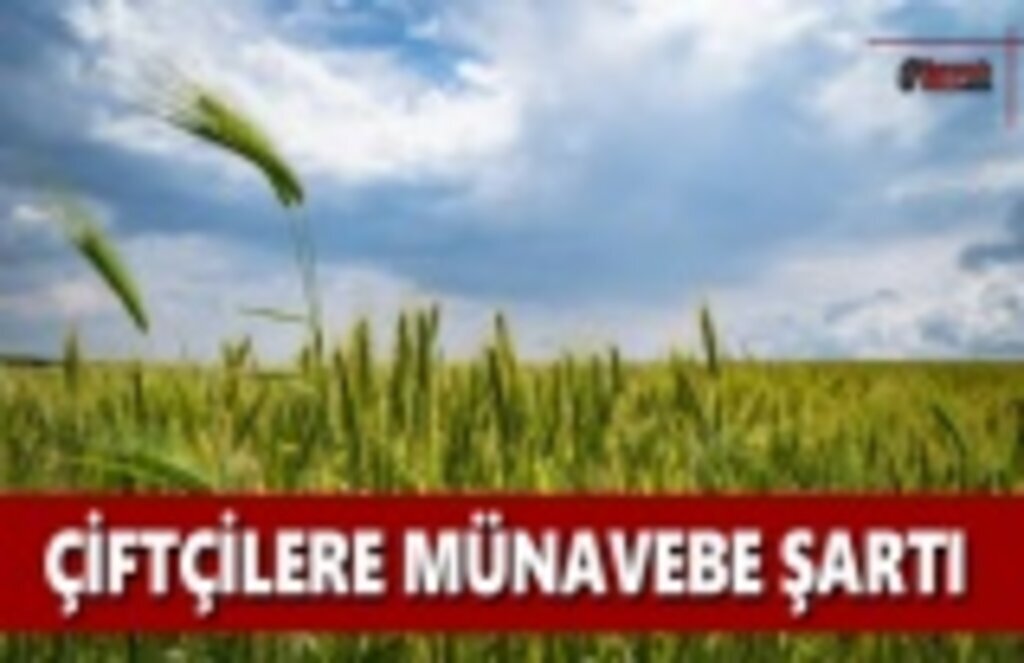 Çiftçilere Münavebe Şartı