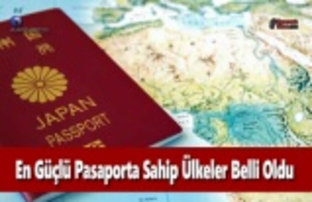 En Güçlü Pasaporta Sahip Ülkeler Belli Oldu