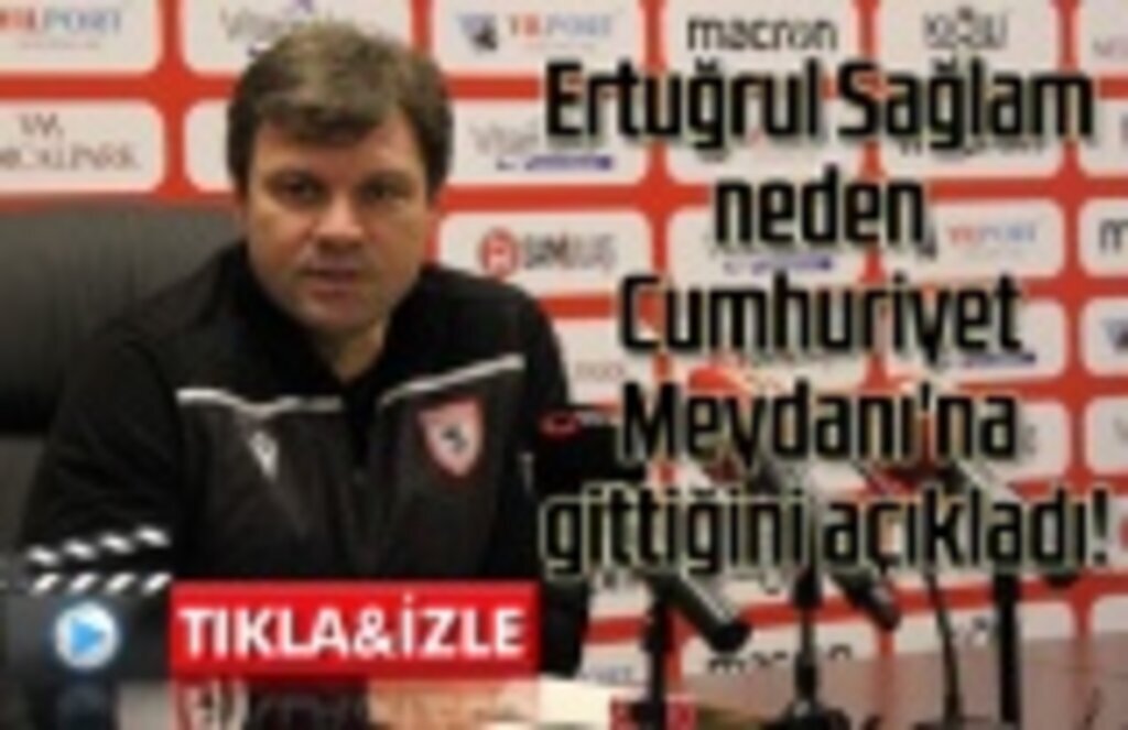 Ertuğrul Sağlam neden Cumhuriyet Meydanı'na gittiğini açıkladı!