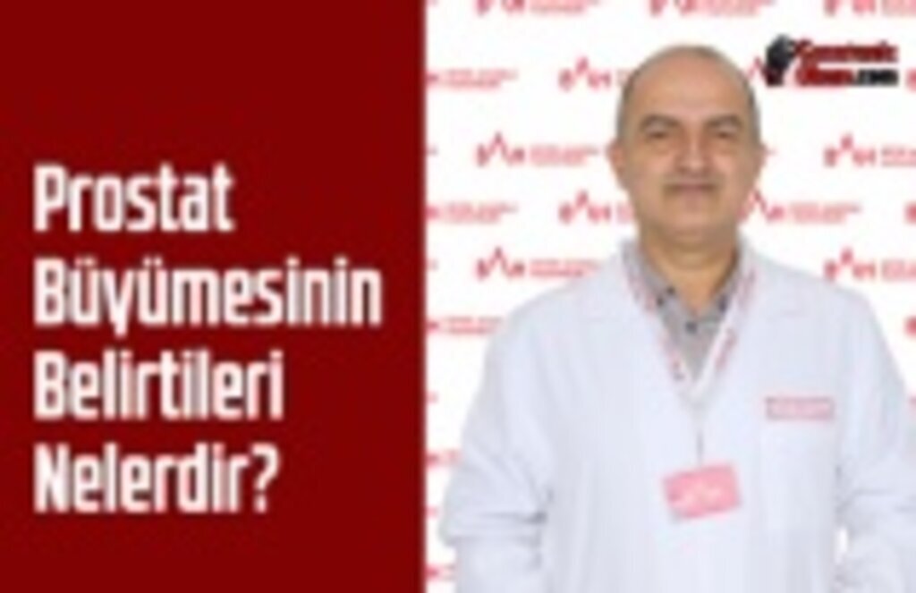 Prostat Büyümesinin Belirtileri