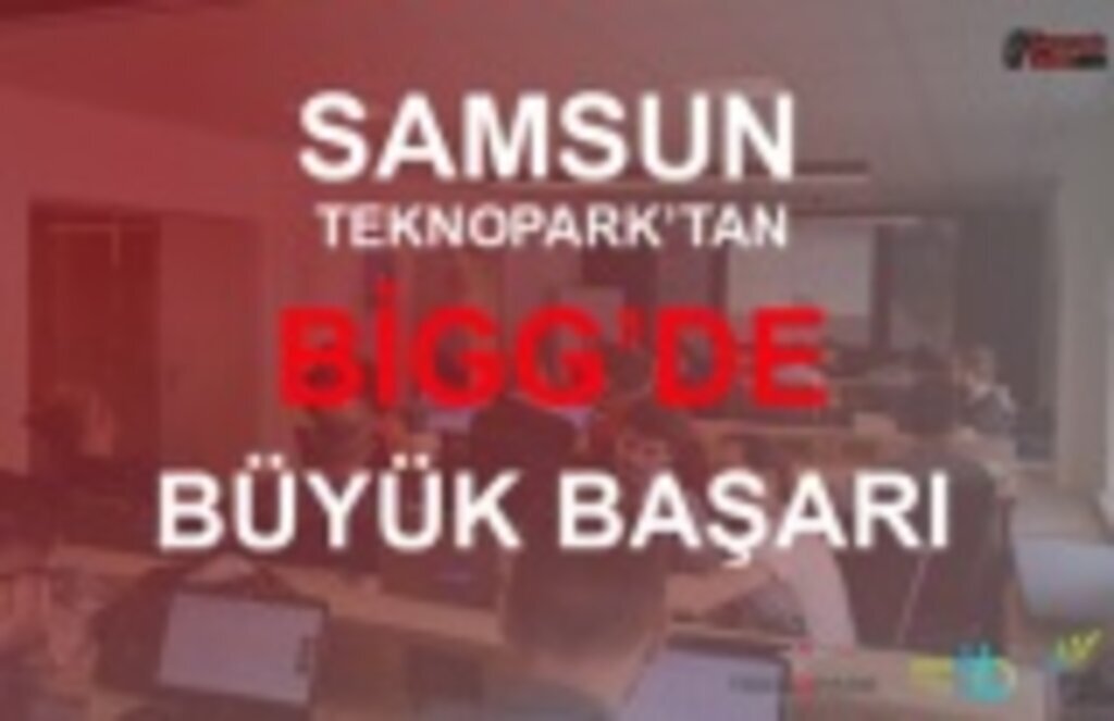 Samsun Teknopark’tan BİGG’de büyük başarı