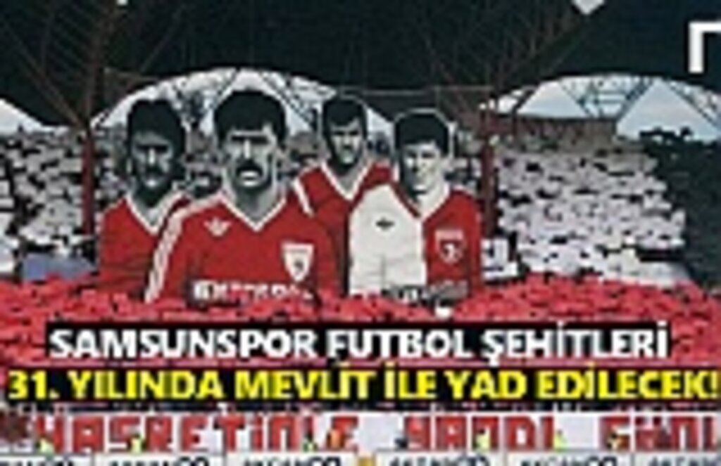 Samsunspor Futbol Şehitleri Yad Edilecek!