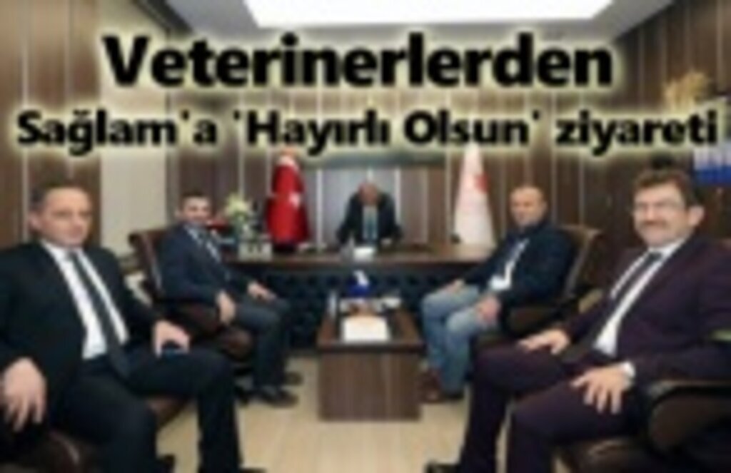 Veterinerlerden İl Müdürü Sağlam'a 'Hayırlı Olsun' ziyareti