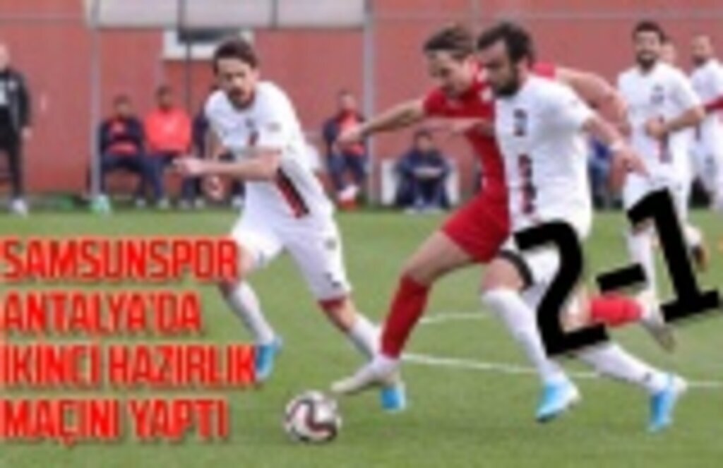 Yılport Samsunspor - Vanspor Hazırlık Maçı: 2-1
