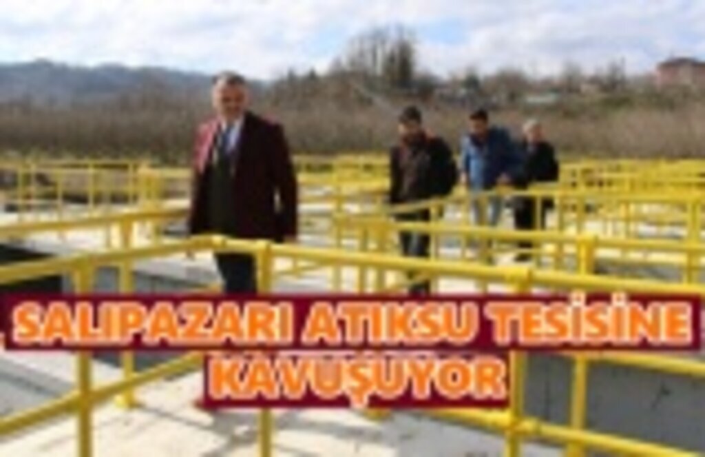 Salıpazarı Atıksu Arıtma Tesisi'ne kavuşuyor