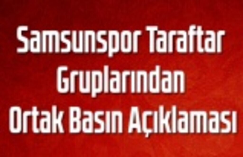 Samsunspor Taraftar Gruplarından Ortak Basın Açıklaması