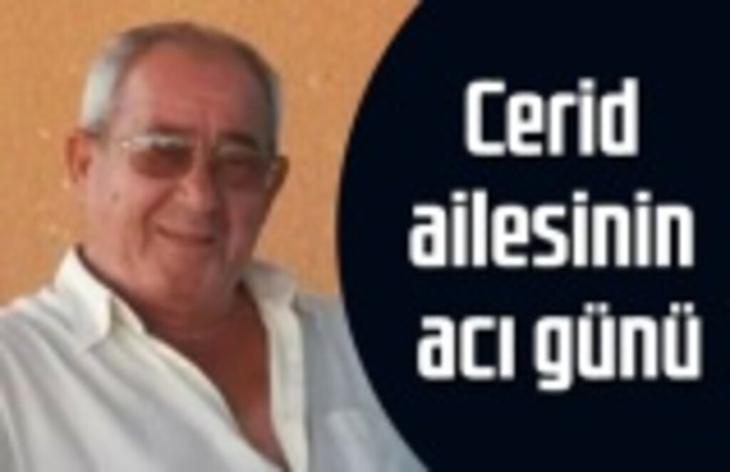 Ahmet Cerid vefat etti - Samsun Haber