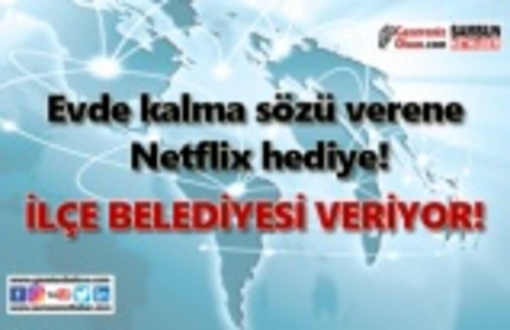 Evde kalma sözü verene Netflix hediye!