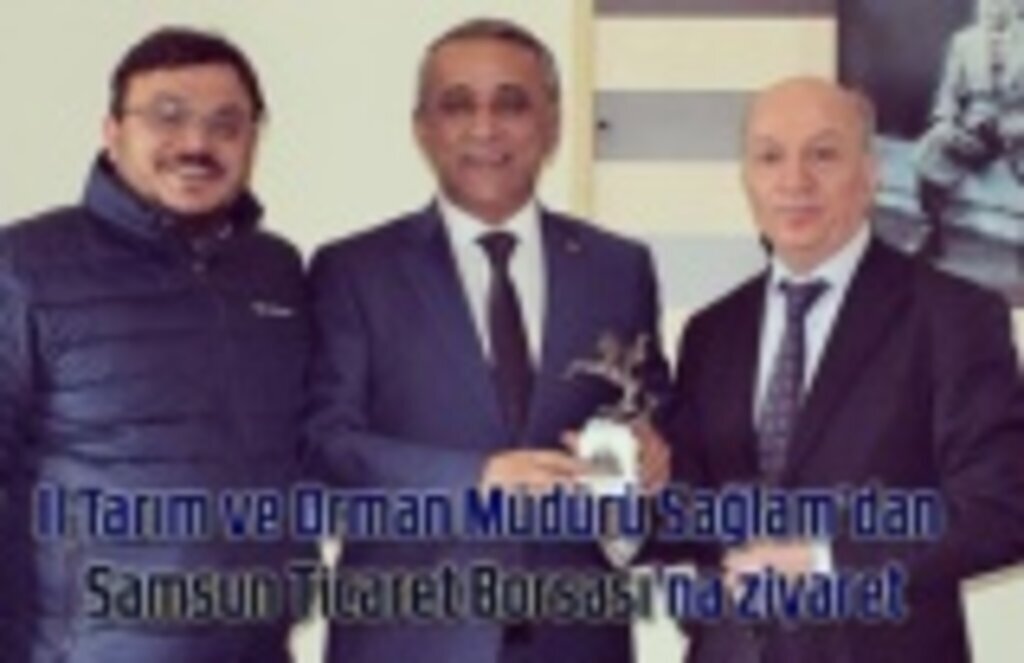 İl Tarım ve Orman Müdürü Sağlam’dan Ticaret Borsası'na ziyaret