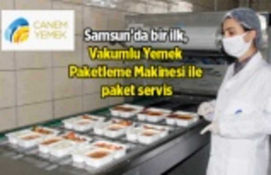 Samsun’da bir ilk, yemekler artık paketlenerek servis edilecek