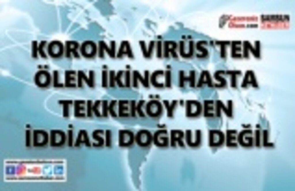 Tekkeköy Belediye Başkanı Togar: Koronavirüs haberlerinin tamamı asılsız ve gerçek dışıdır