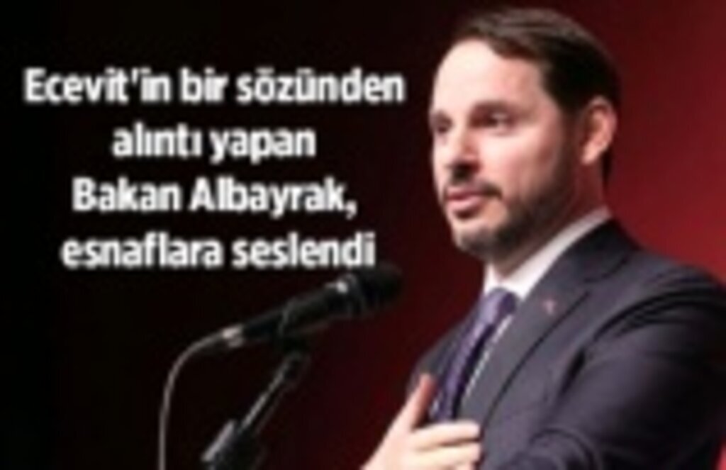 Bakan Berat Albayrak esnaflara seslendi!