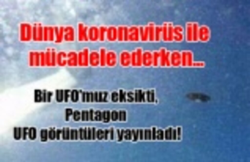 Bir UFO'muz eksikti, Pentagon UFO görüntüleri yayınladı!