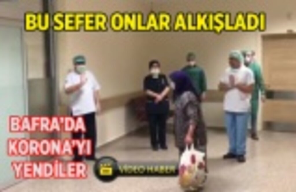 Bu sefer sağlık çalışanları koronavirüsü yenen hastaları alkışladı - Bafra Haber