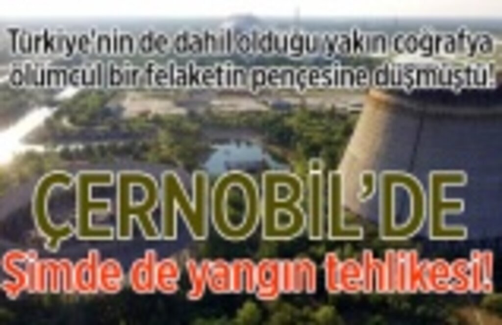 Çernobil'de yangın tehlikesi! Nükleer santrale ulaşmasına 1 km kaldı iddiası