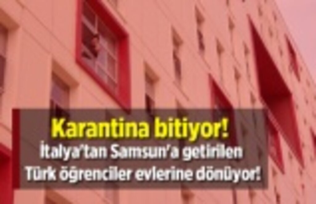 Karantina bitiyor! İtalya'tan Samsun'a getirilen Türk öğrenciler evlerine dönüyor!