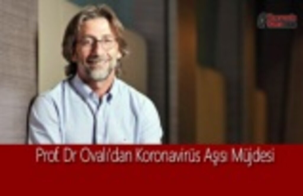Prof. Dr Ovalı'dan Koronavirüs Aşısı Müjdesi
