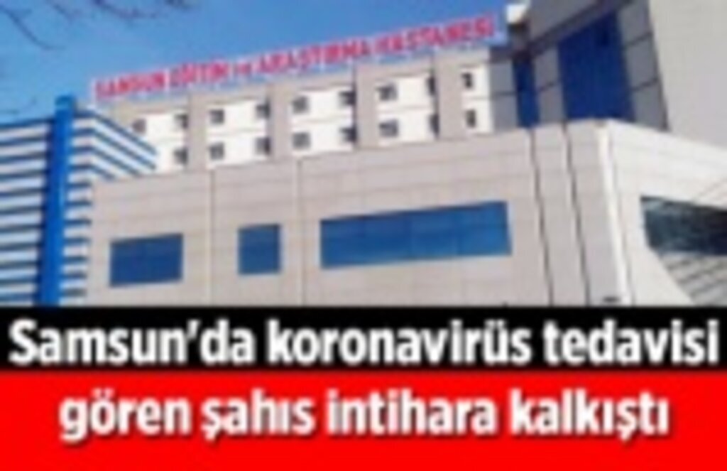 Samsun'da koronavirüs tedavisi gören şahıs intihara kalkıştı - Samsun Haberleri