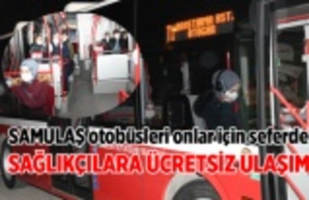 Samsun'da sağlık çalışanlarına ücretsiz ulaşım