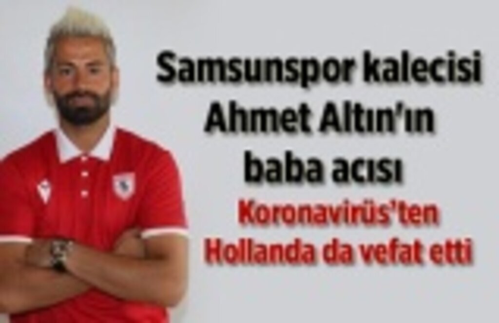 Samsunspor'un acı günü, Koronavirüs'ten vefat etti!