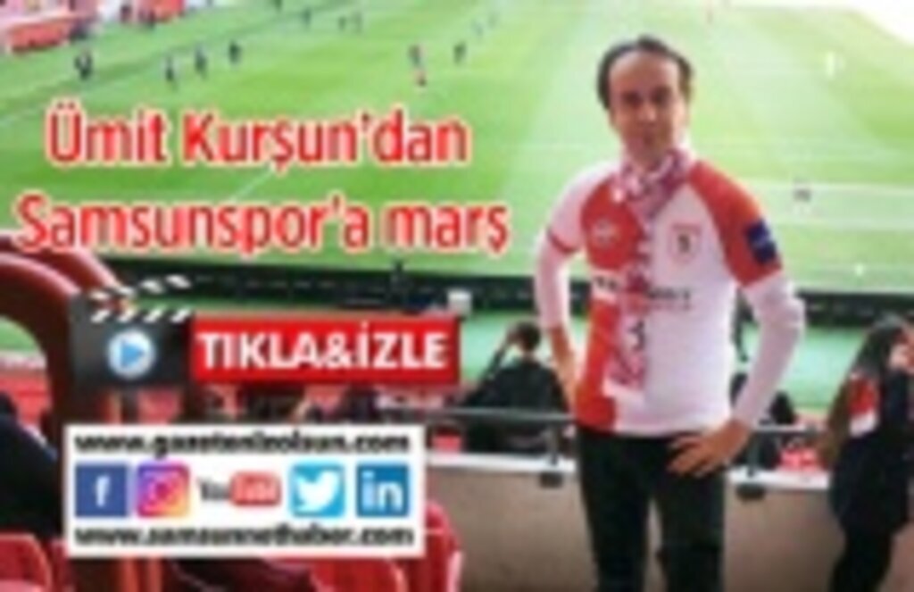 Ümit Kurşun Samsunspor için marş besteledi
