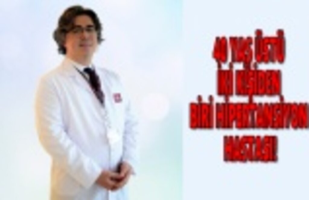 40 yaş üstü iki kişiden biri hipertansiyon hastası!