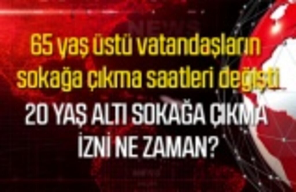 65 yaş üstü vatandaşların sokağa çıkma saatleri değişti