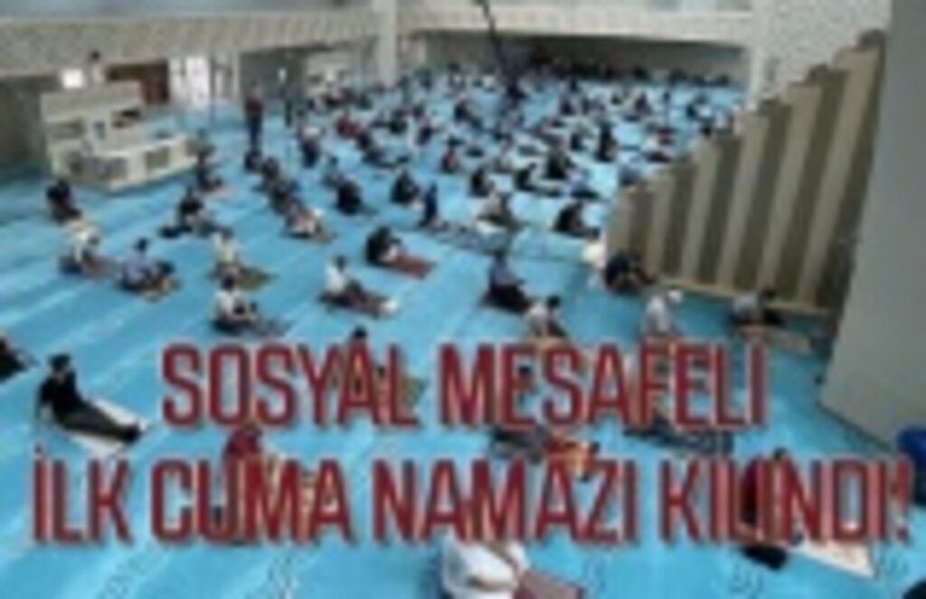 Sosyal mesafeli Cuma Namazı kılındı, işte alınan tedbirler