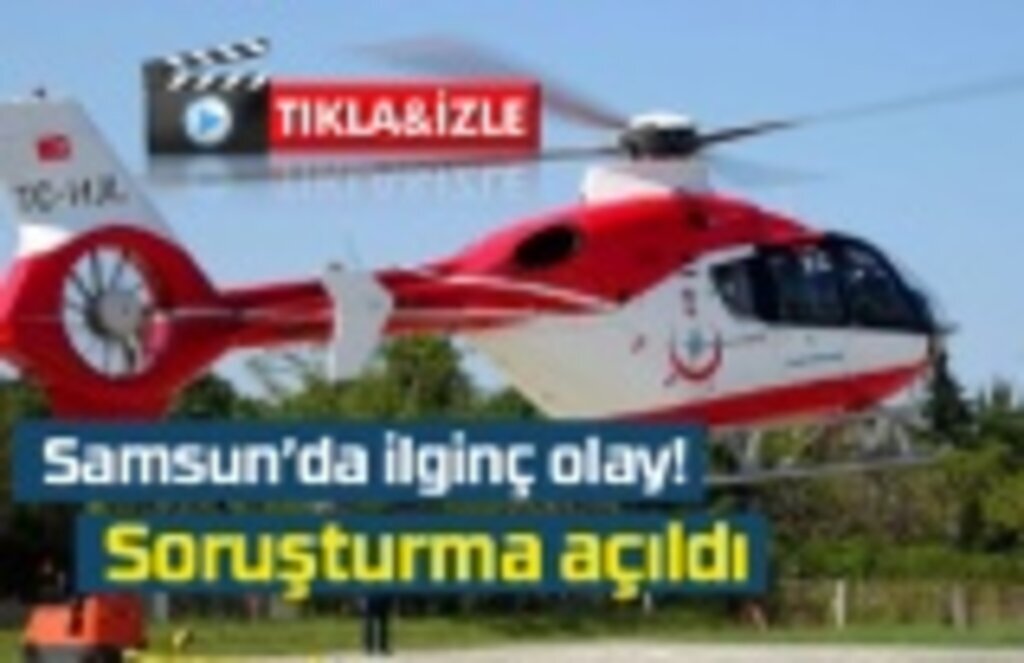 Ambulans helikopterin tarlasına inmesine izin vermeyene gözaltı kararı!