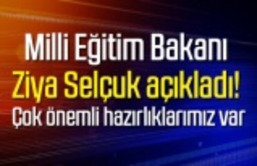 Bakan Selçuk açıkladı, eğitim de büyük hazırlıklar var!