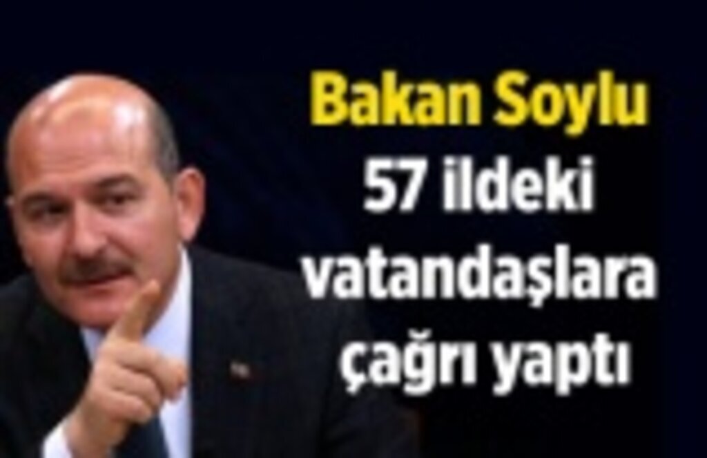 Bakan Soylu 57 ildeki vatandaşlara çağrı yaptı