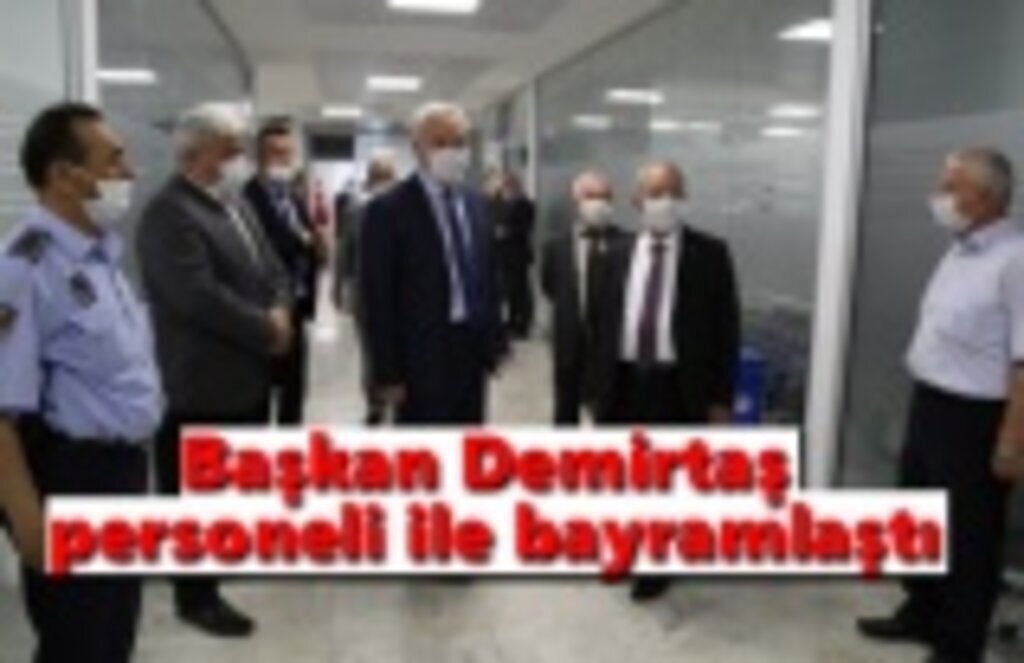 Başkan Demirtaş personeli ile bayramlaştı