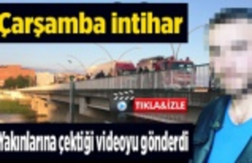 Çarşamba'da intihar, köprüden atladı, yakınlarına video gönderdi!