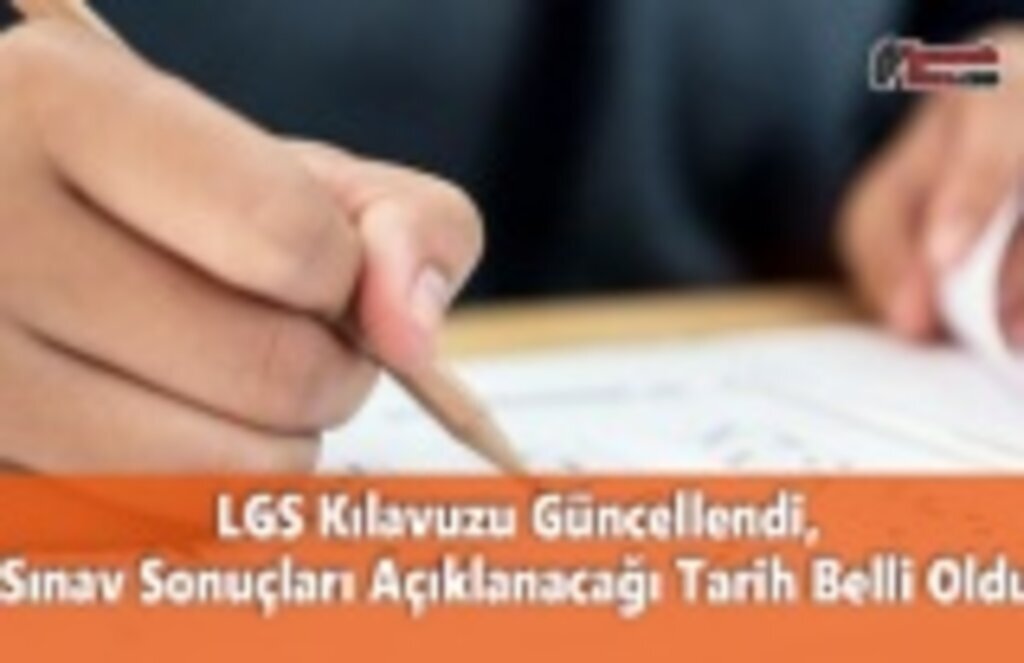 LGS Kılavuzu Güncellendi, Sınav Sonuçları Açıklanacağı Tarih Belli Oldu
