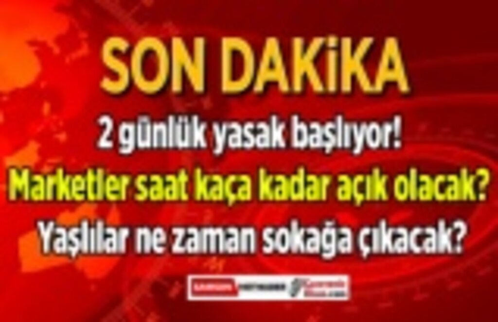 Marketler saat kaça kadar açık? Yaşlılar ne zaman sokağa çıkacak?