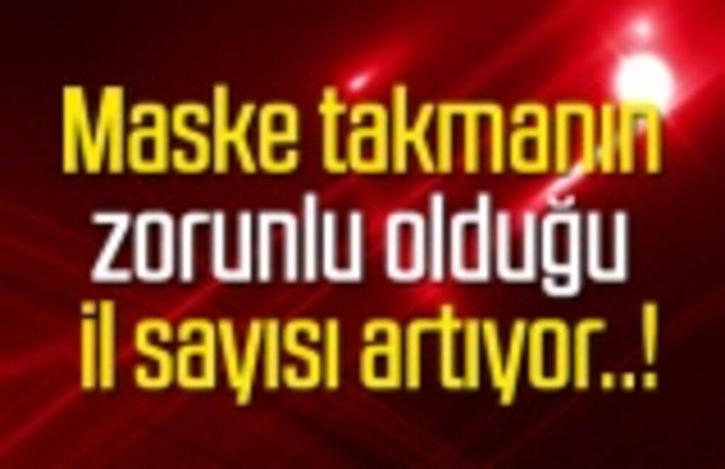 Maske takmanın zorunlu olduğu il sayısı artıyor - Samsun Haber